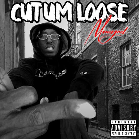 Cut Um Loose | Boomplay Music