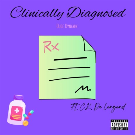 Clinically Diagnosed ft. C.K. Da Legend | Boomplay Music