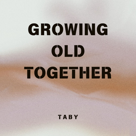 Growing Old Together | Boomplay Music