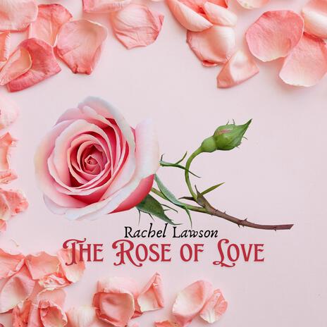 The Rose of Love