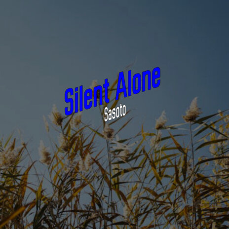 Silent Alone | Boomplay Music