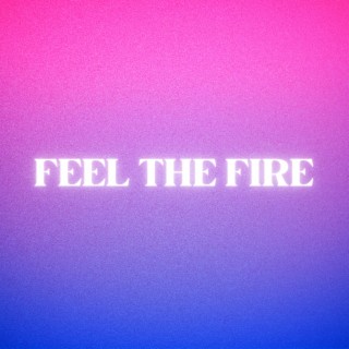 Feel The Fire