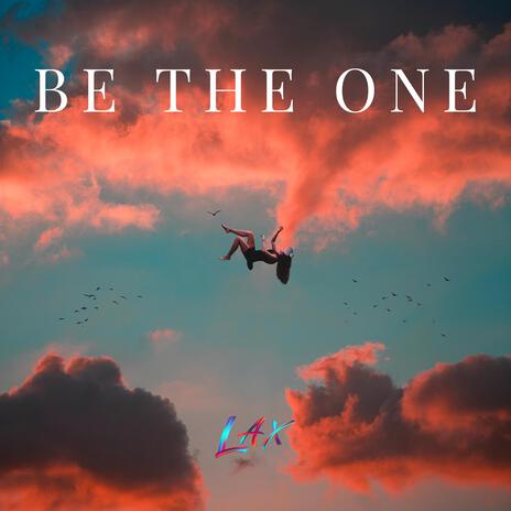 Be The One | Boomplay Music