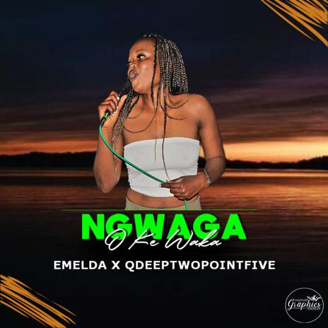 NGWAGA O KE WAKA | Boomplay Music