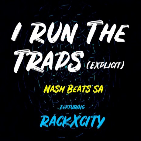 I Run the Traps (feat. Rackxcity)