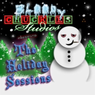 Bloody Chuckles Studios Presents The Holiday Sessions