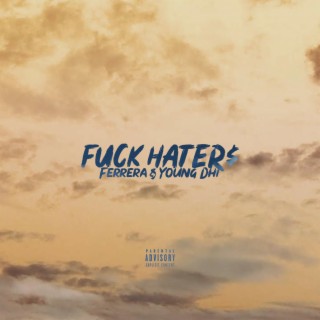 Fuck Haters (feat. Young Dhi)