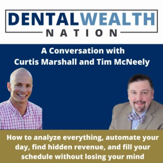 0074 Dental Office Efficiency Made Easy: How to Boost Revenue with Curtis Marshall