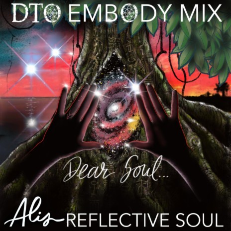 Dear Soul (DTO Embody Mix) ft. DTO | Boomplay Music