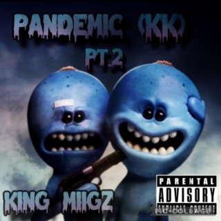 The Pandemic(KK)Pt.2