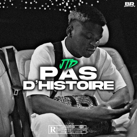 Pas d'histoire | Boomplay Music