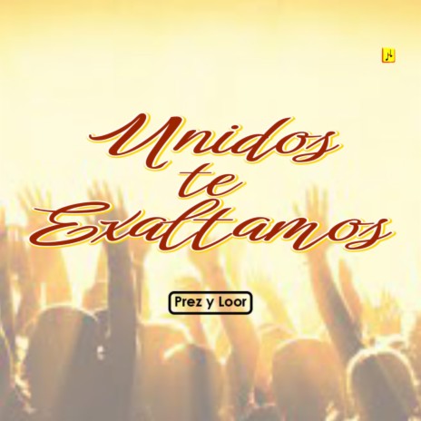 Unidos te Exaltamos | Boomplay Music