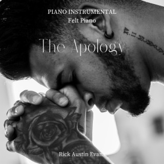 The Apology (Felt Piano)