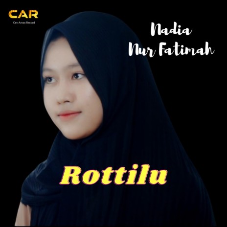 Rottilu _ Nadia Nur Fatimah | Boomplay Music