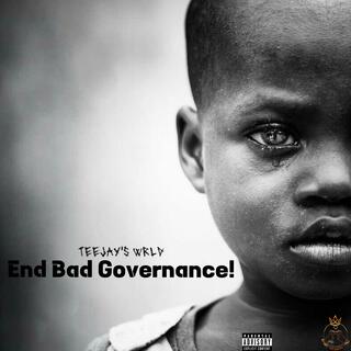 End Bad Governance!