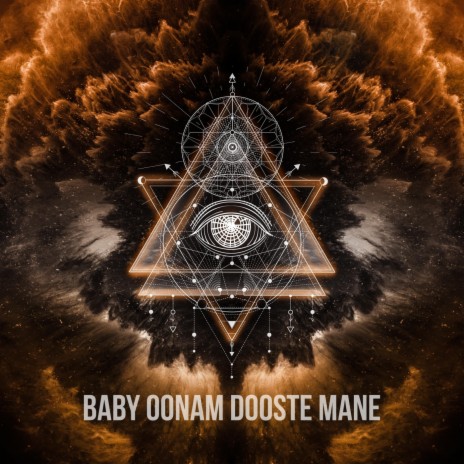 Baby Oonam Dooste Mane ft. Amir Tataloo & Reza Pishro | Boomplay Music