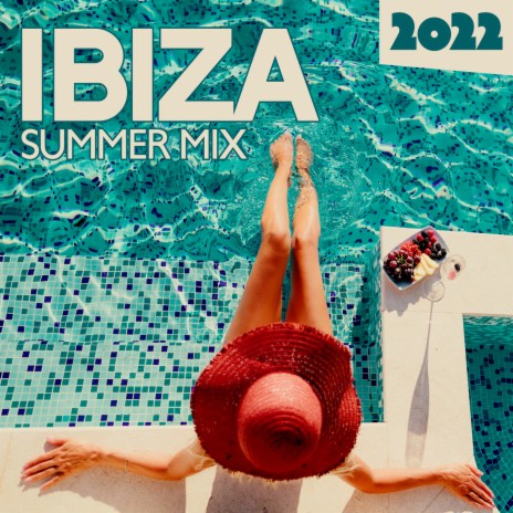 Ibiza Summer Mix 2022 | Boomplay Music
