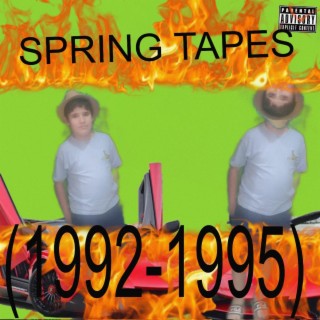 SPRING TAPES (1992-1995)