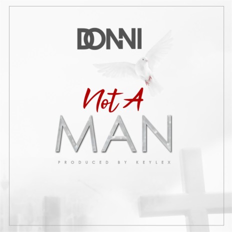 Not A Man | Boomplay Music