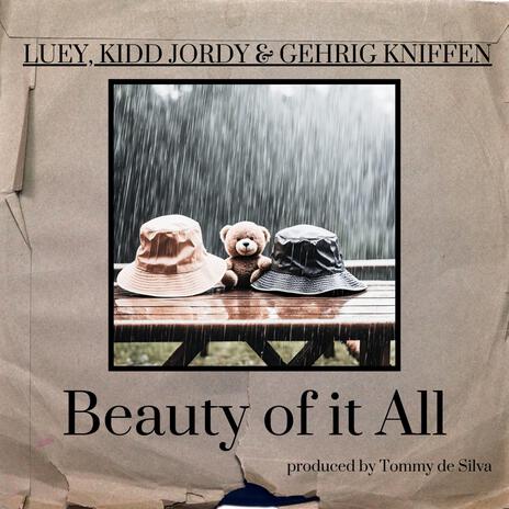 Beauty of it All ft. Kidd Jordy & Gehrig Kniffen | Boomplay Music