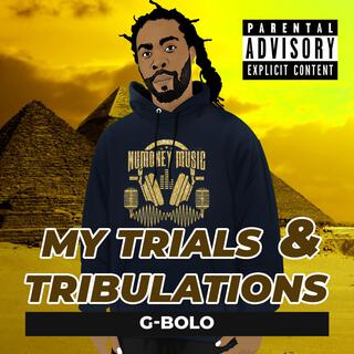 My Trials & Tribulations