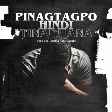 Pinagtagpo Hindi Tinadhana ft. Joshua Mari & Jaydee | Boomplay Music