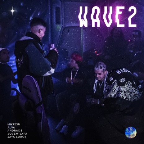 WAVE 2 ft. Andrade, JayA Luuck, Mikezin, Bxrgez & Alva | Boomplay Music
