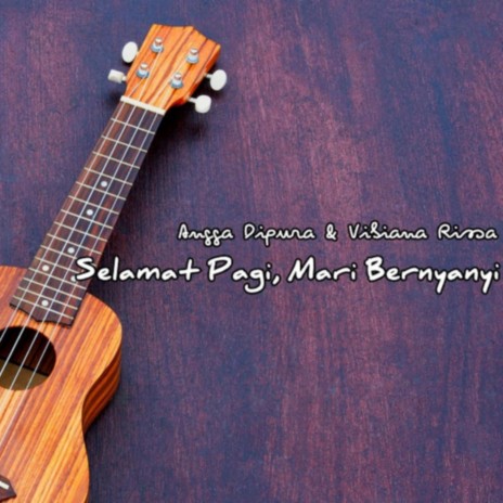 Selamat Pagi Mari Bernyanyi (feat. Vibiana Rissa) | Boomplay Music