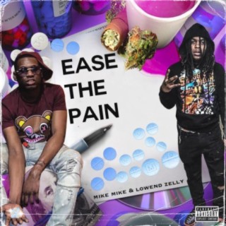 Ease the Pain (feat. Lowend Zelly)