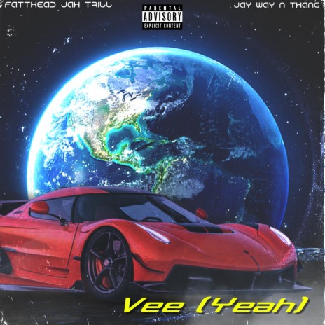 Vee (Yeah) ft. Jay Way, N Thang & Fatthead | Boomplay Music