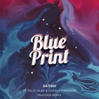 Blue Print (feat. Felix Giles & Charly Thranow) [Maidden Remix]
