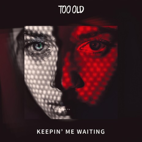 Keepin' Me Waiting | Boomplay Music