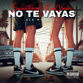 No te vayas (Salastkbron, Kidd Voodoo)