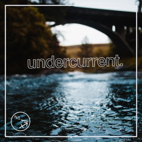 Undercurrent | Boomplay Music