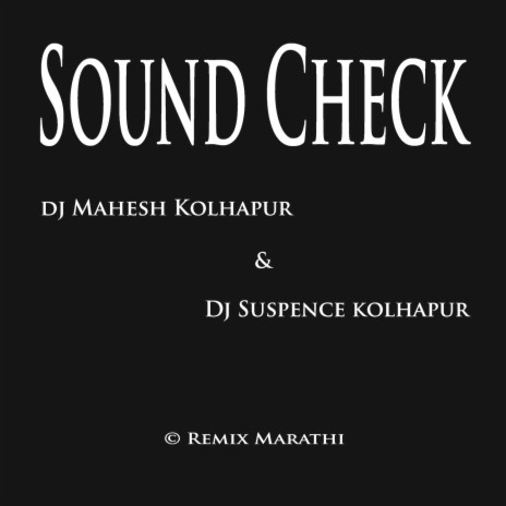 Sound Check ft. Dj Suspence Kolhapur