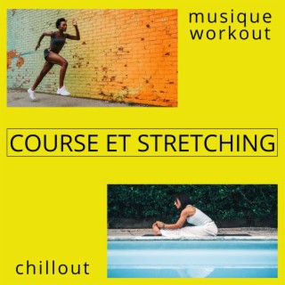 Course et stretching: Musique workout pour entraînement intense pour la course et chillout pour l'étirement musculaire