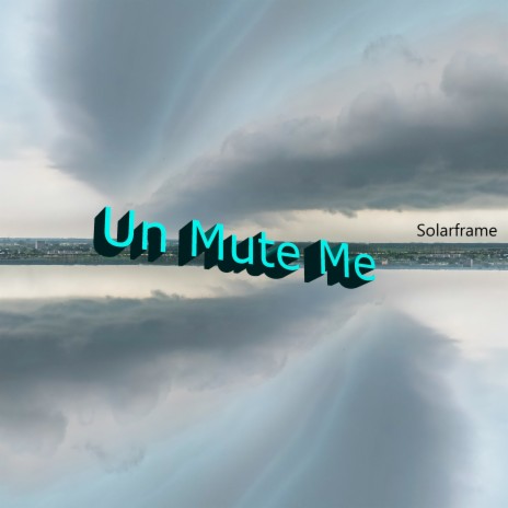 Un Mute Me | Boomplay Music