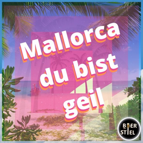 Mallorca, du bist geil | Boomplay Music