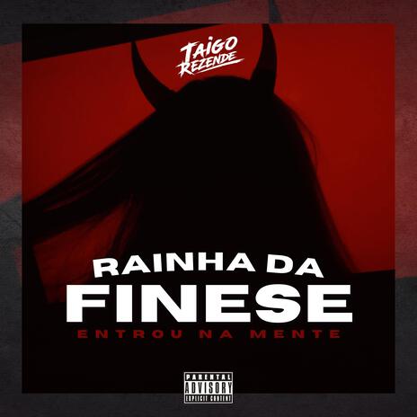 ENTROU NA MENTE, RAINHA DA FINESE | Boomplay Music