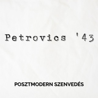 Petrovics '43 (Megzenésített Petőfi-versek)