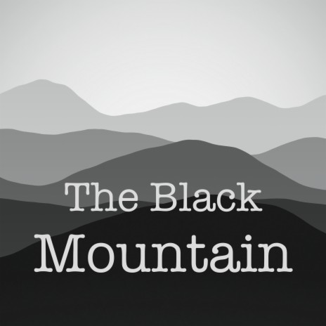 The Black Mountain | Boomplay Music