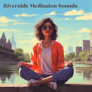 Riverside Meditation Sounds