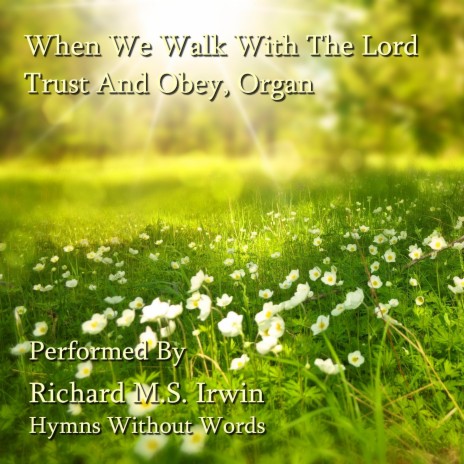 When We Walk With The Lord - Trust And Obey, Organ | Boomplay Music