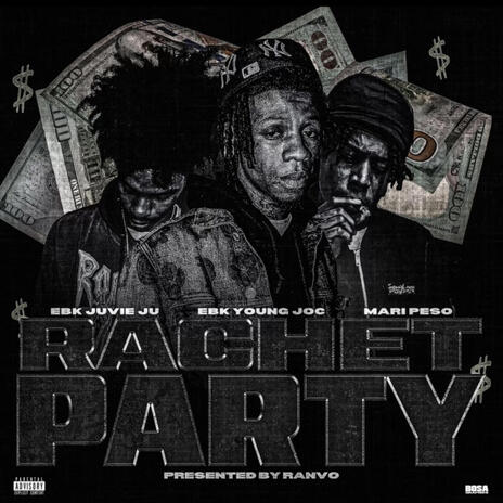 Ratchet Party ft. Mari Peso, Ranvo & EBK Juvie Ju