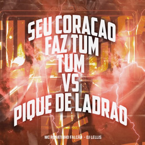 Eu Coração Faz Tum Tum Vs Pique de Ladrão ft. DJ Lellis | Boomplay Music