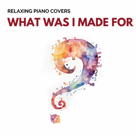What Was I Made For? (Piano Version) | Boomplay Music