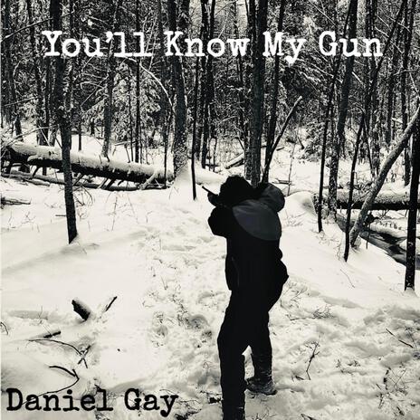 You'll Know My Gun | Boomplay Music