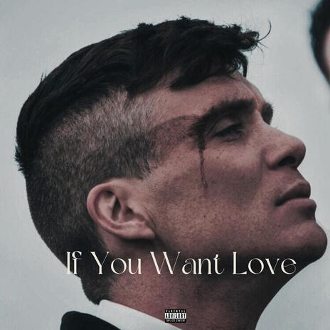 If You Want Love | Boomplay Music