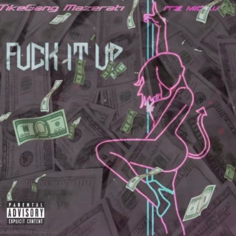 Fuck It Up ft. TikeGang Mazerati | Boomplay Music