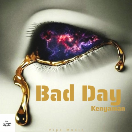 Bad Day ft. Kenyaman | Boomplay Music